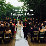 Kaitlin & Darren said, "I DO" Sat. June 20, 2015 at Buttonwood Manor.  TFE DJ Entertainment, Singer, Uplighting & Photo Booth